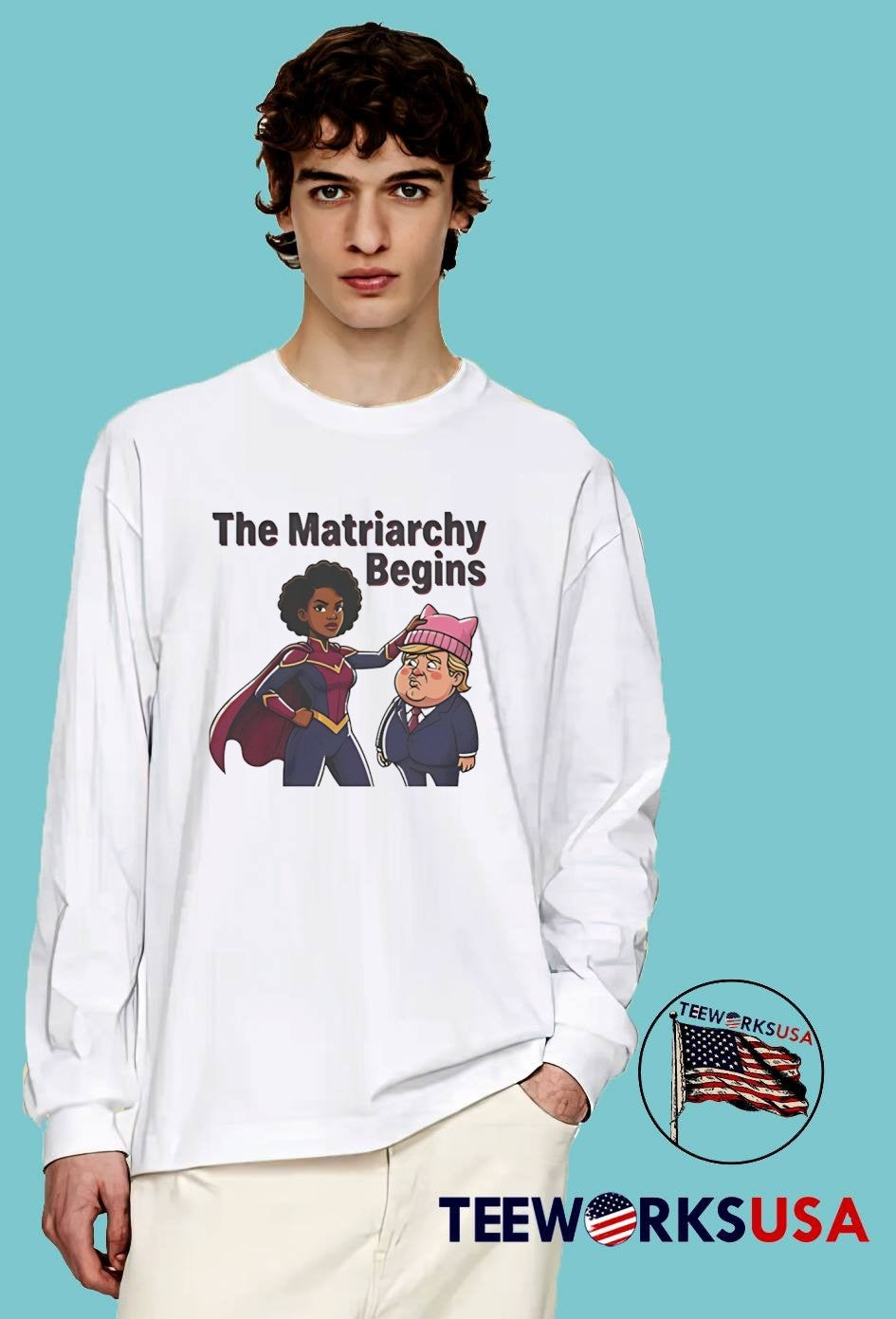 The Matriarchy Begins Superhero Placing Pussyhat on Trump T-Shirt