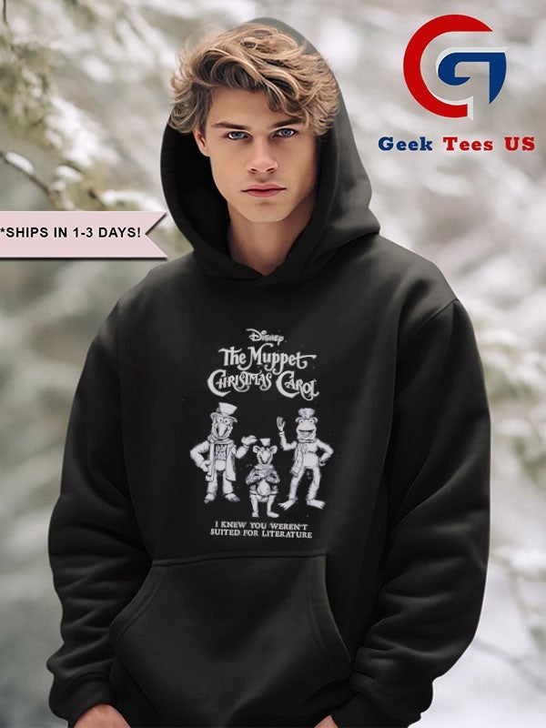 The Muppet Christmas Carol I knew you weren’t suited for literature shirt