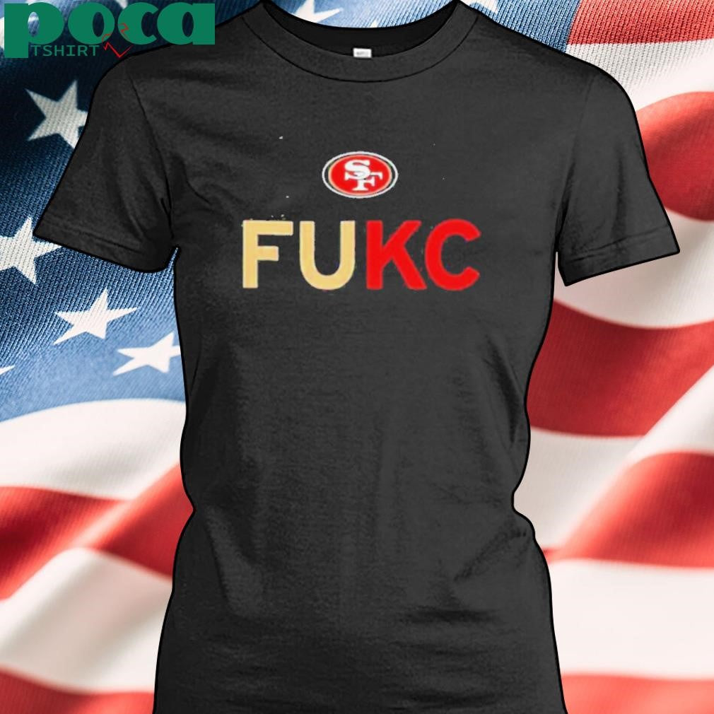 The Niners fuck Kansas City Chiefs football shirt
