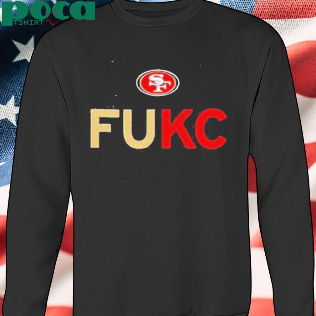 The Niners fuck Kansas City Chiefs football shirt