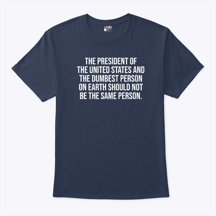 The President Of The United States And The Dumbest Person T Shirt