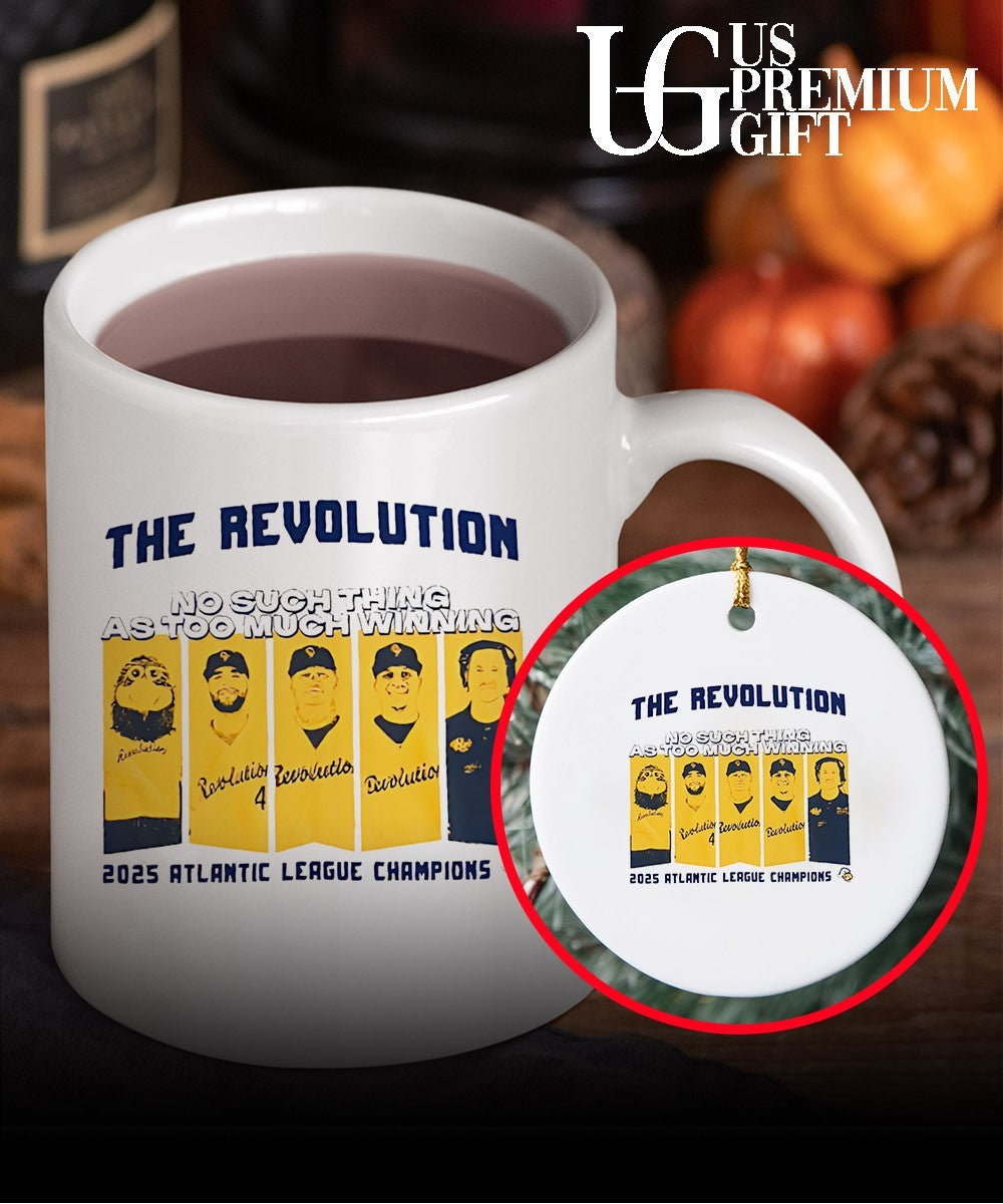 The Revolution No Such Thing As Too Much Winning 2025 Atlantic League Champions shirt