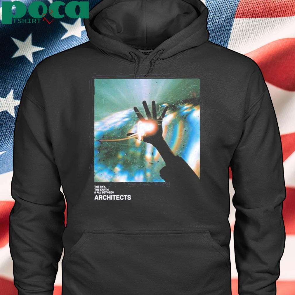 The Sky The Earth & All Between Architects Shirt