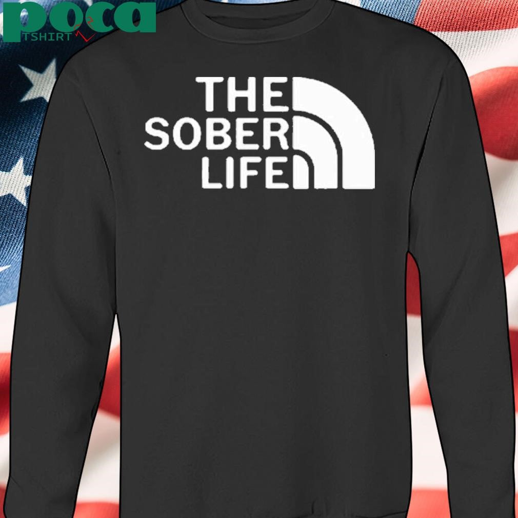 The Sober Life Shirt