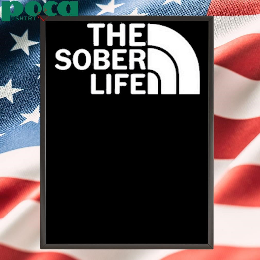 The Sober Life Tee Shirt
