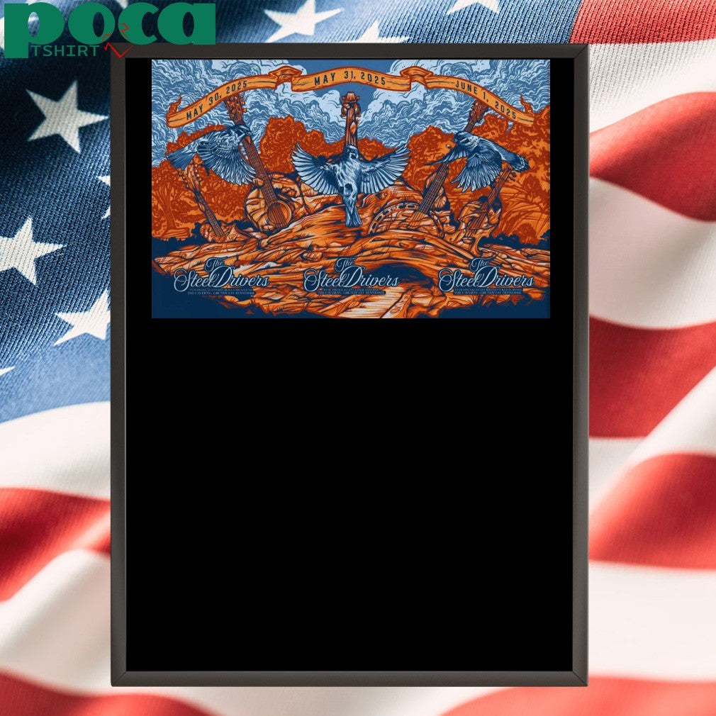 The SteelDrivers 5 30-6 1 2025 The Caverns in Pelham TN Poster shirt