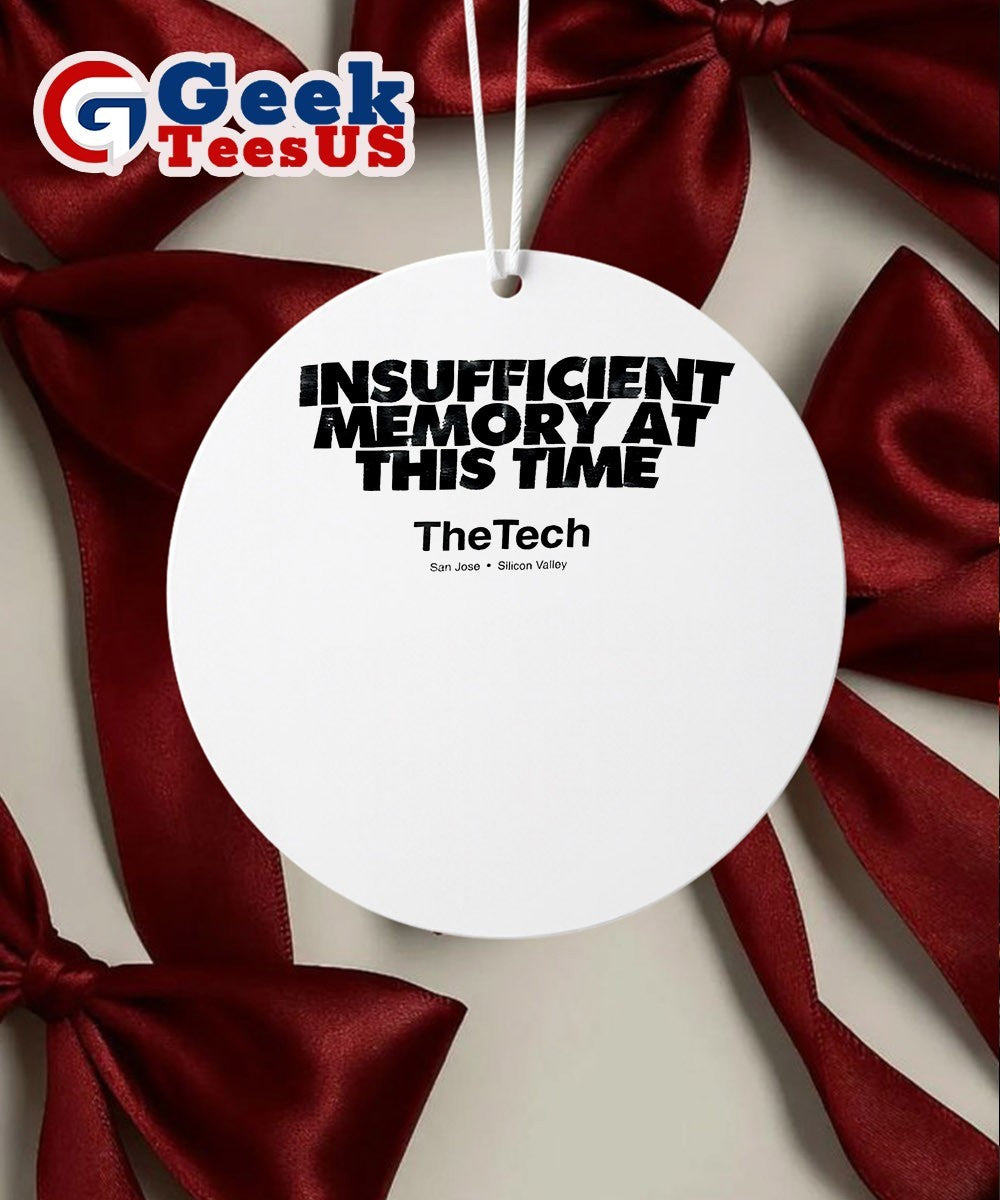 The Tech Insufficient memory at this time Ornament