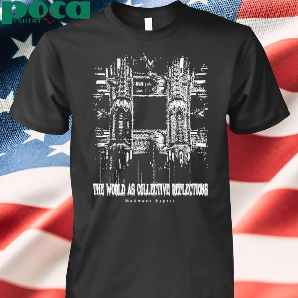 The World As Collective Reflections shirt