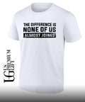 The difference is none of us almost joined shirt