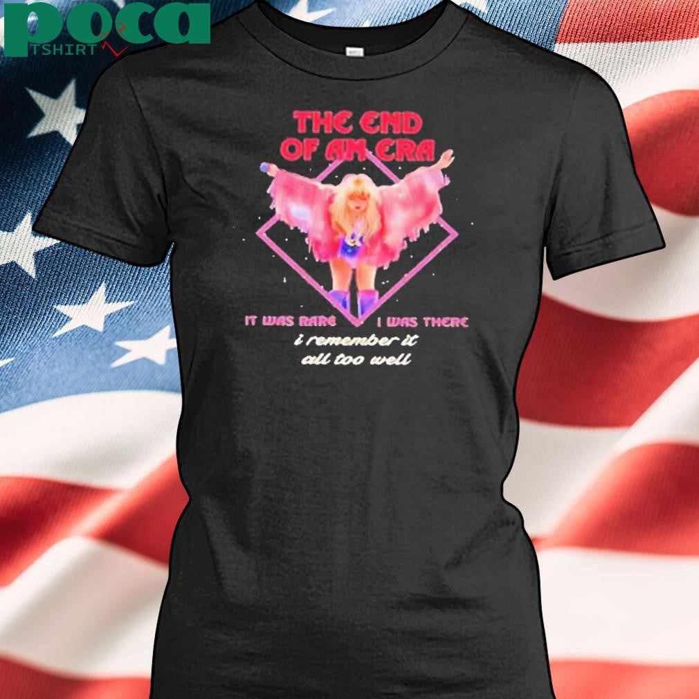 The end of an era it was rare I was there I remember it all too well Shirt