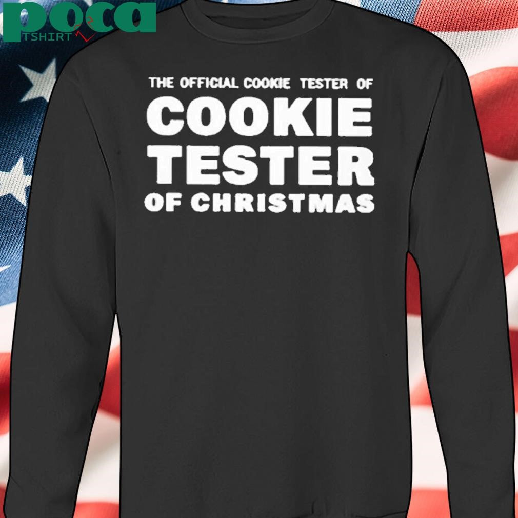 The official cookie tester of cookie tester of Christmas Shirt