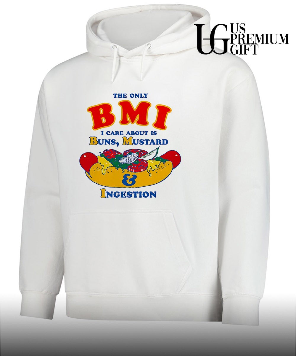 The only BMI I care about is buns mustard and ingestion shirt