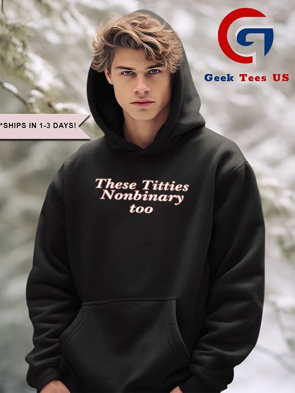 These titties nonbinary shirt