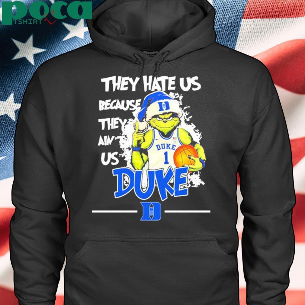 They Hate Us Because They Ain’t Us Duke Grnch Shirt