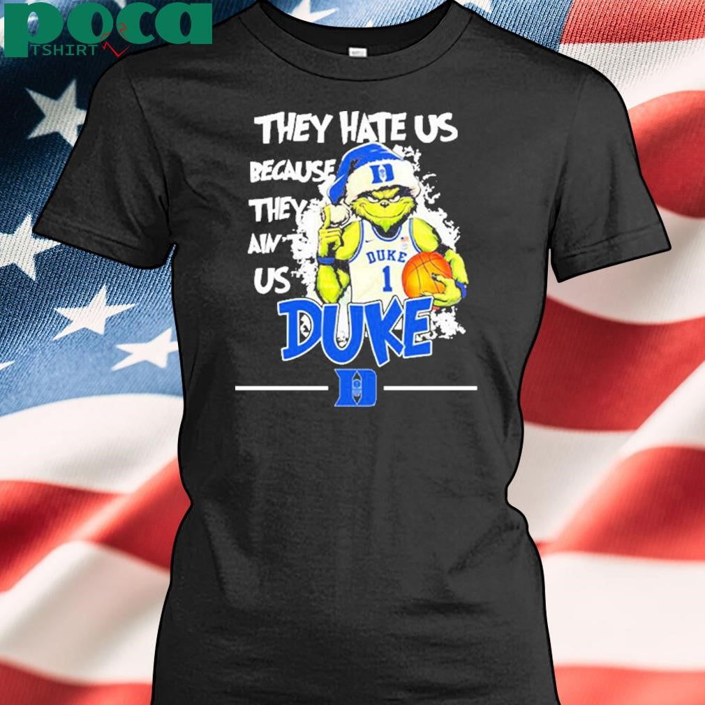 They Hate Us Because They Ain’t Us Duke Grnch Shirt