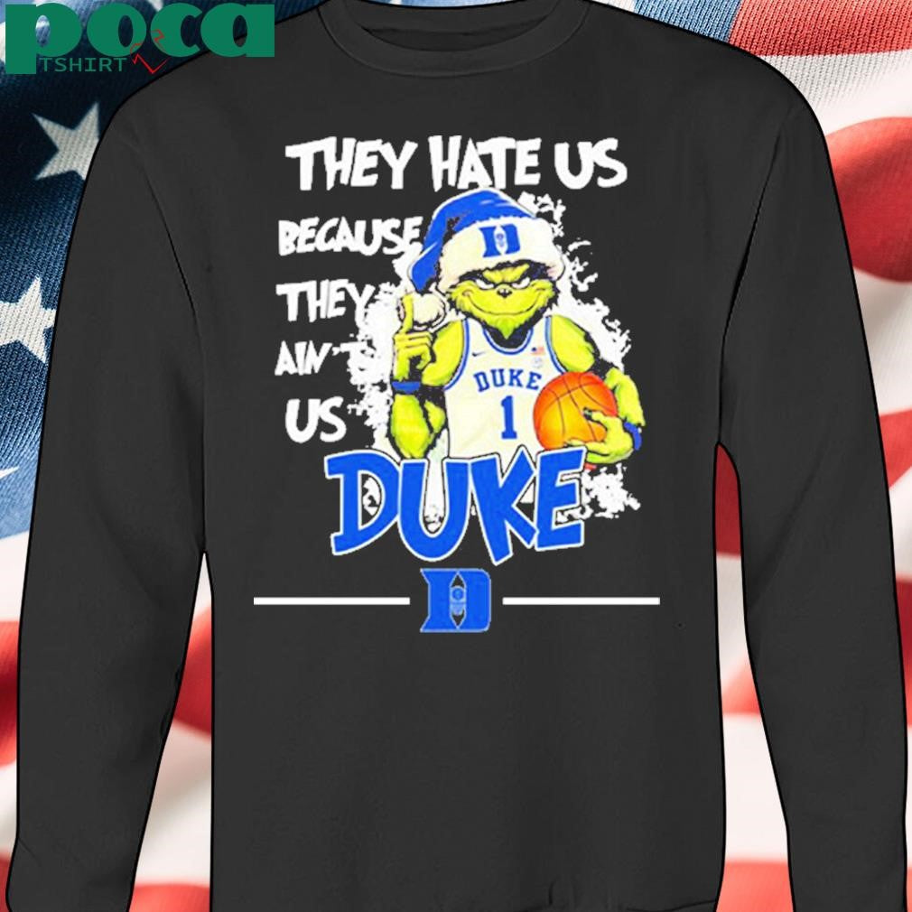 They Hate Us Because They Ain’t Us Duke Grnch Shirt