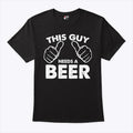 This Guy Needs A Beer Shirt