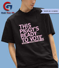 This piggy’s ready to vote shirt