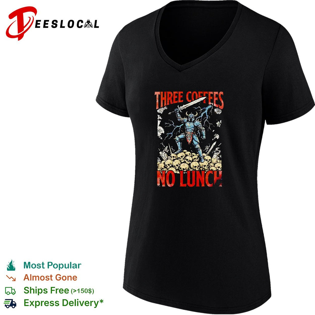 Three coffees no lunch skeleton warrior shirt