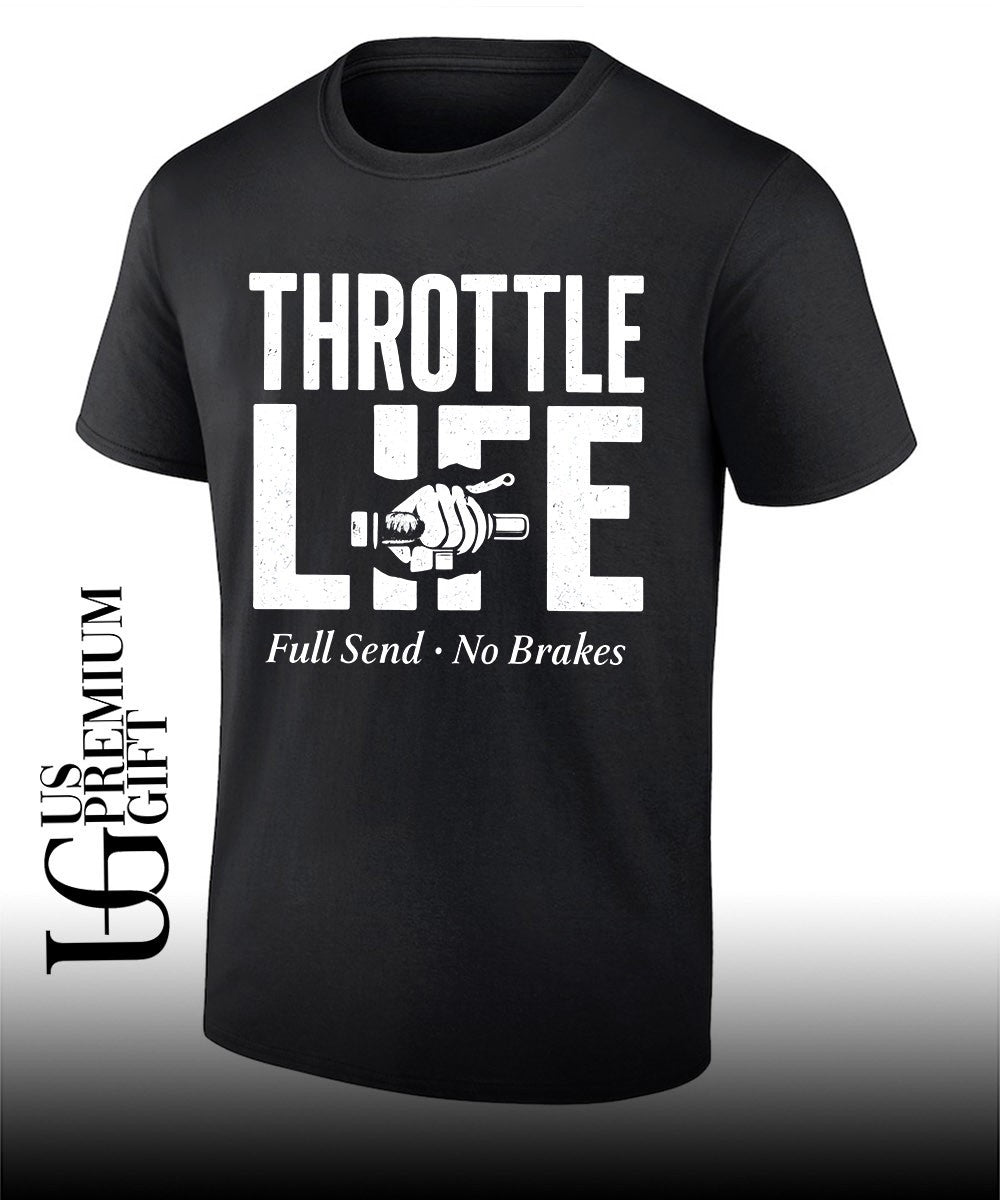 Throttle Life Full Send No Brakes shirt
