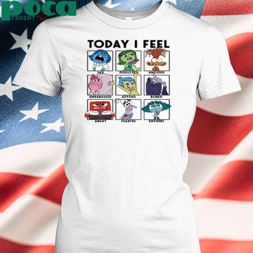 Today I Feel Sad Disgusted Anxious shirt