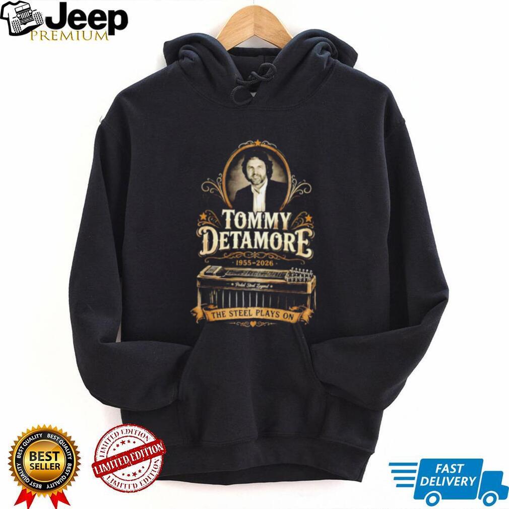 Tommy Detamore 1955 2026 The Steel Plays On shirt