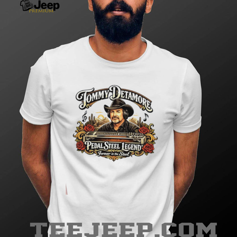 Tommy Detamore Memorial Pedal Steel Legend Country Music shirt