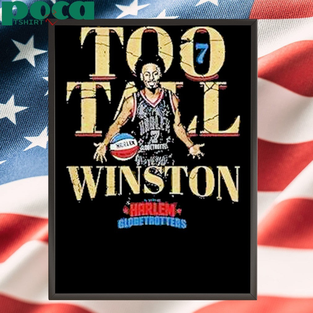 Too Tall Winston Harlem Globetrotters Nickname Shirt