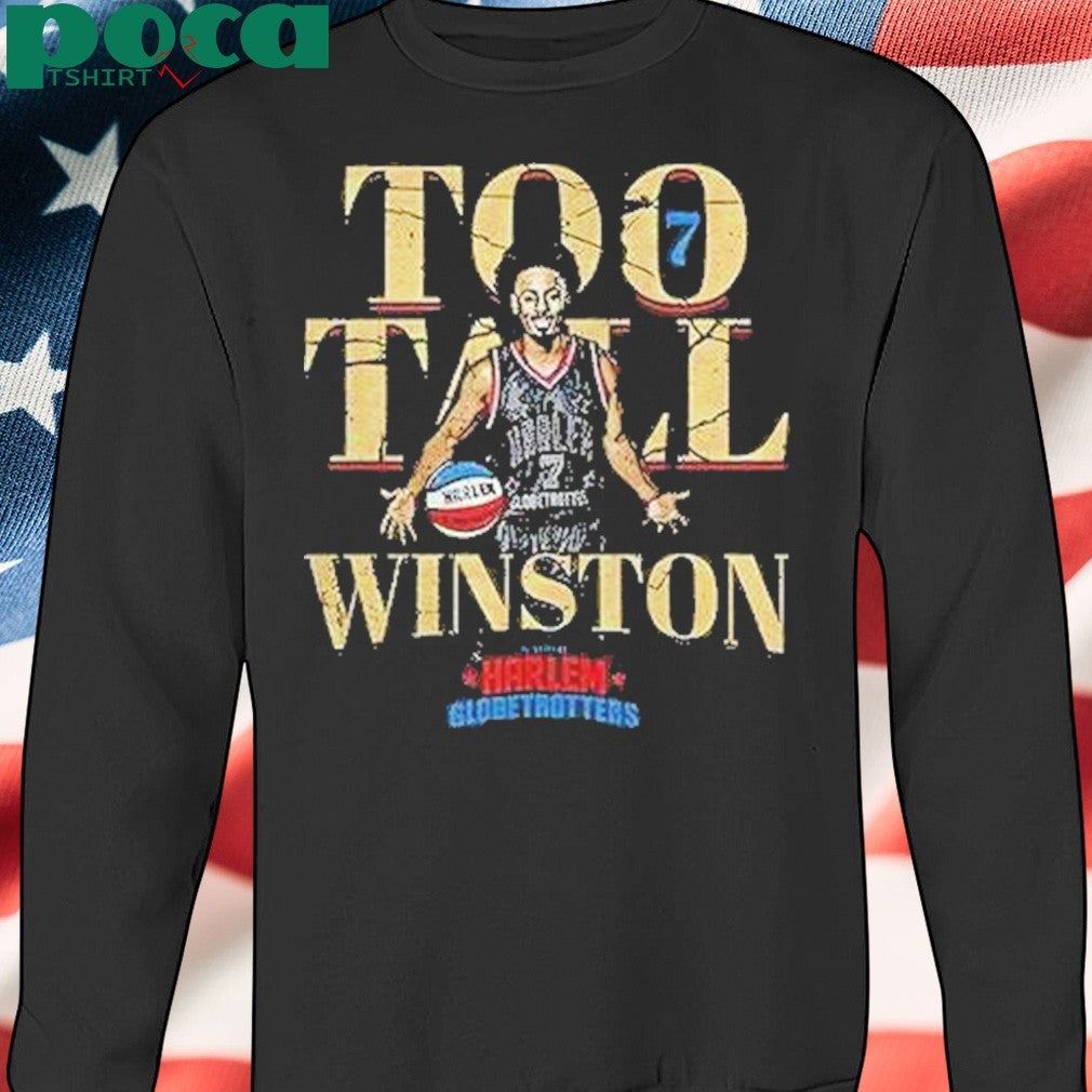 Too Tall Winston Harlem Globetrotters Nickname Shirt