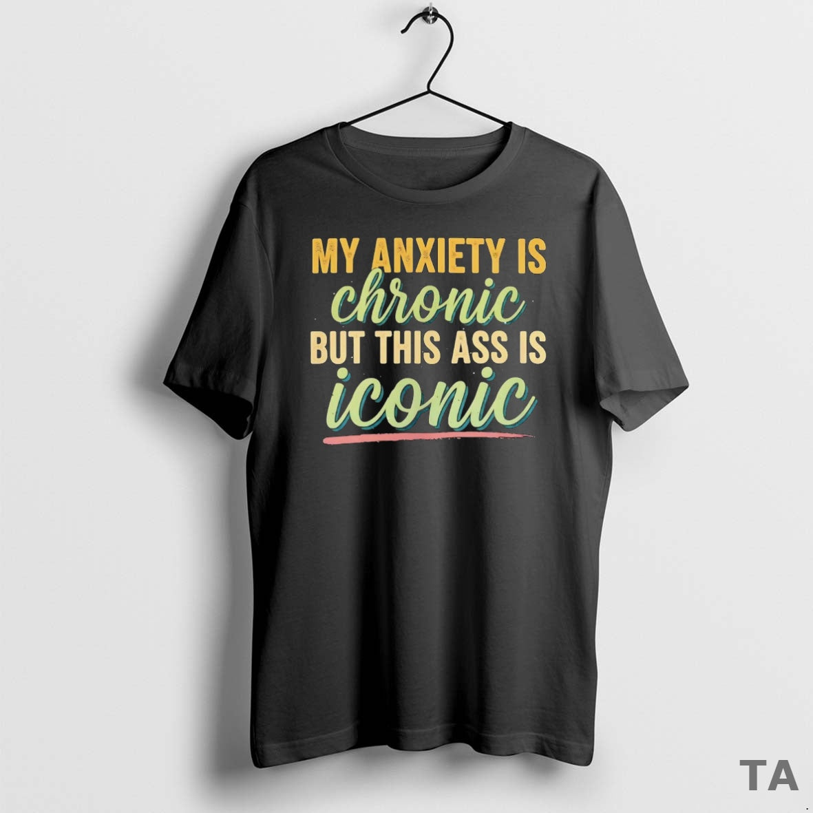 Top My Anxiety Is This Ass Is Iconic T Shirt Sweater