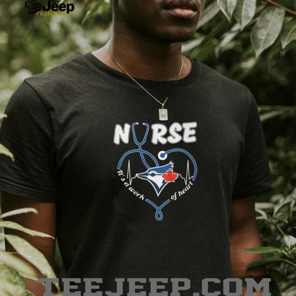 Toronto Blue Jays Nurse Work Of Heart Stethoscope Maple Leaf T Shirt