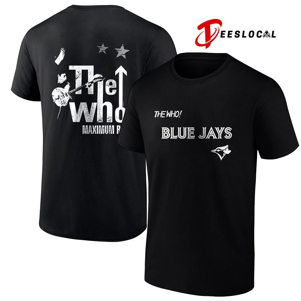 Toronto Blue Jays The Who Maximum R B North American Farewell tour graphic shirt
