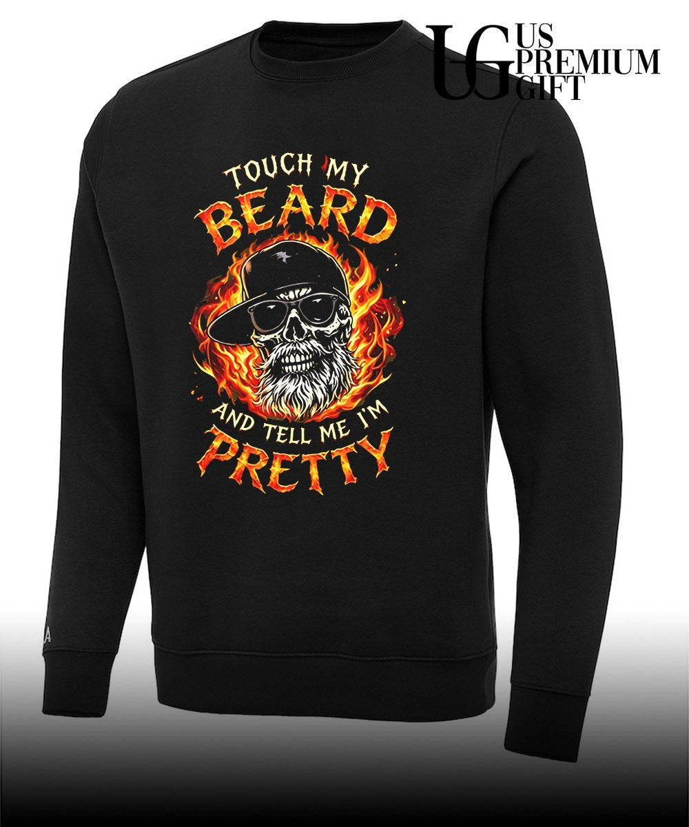 Touch my beard and tell me I’m pretty shirt