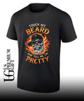 Touch my beard and tell me I’m pretty shirt