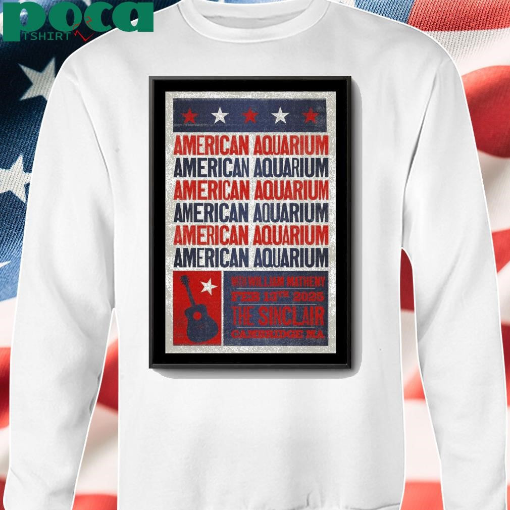 Tour Poster American Aquarium In Cambridge MA On February 13 2025 shirt