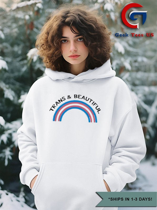 Trans and Beautiful T-shirt