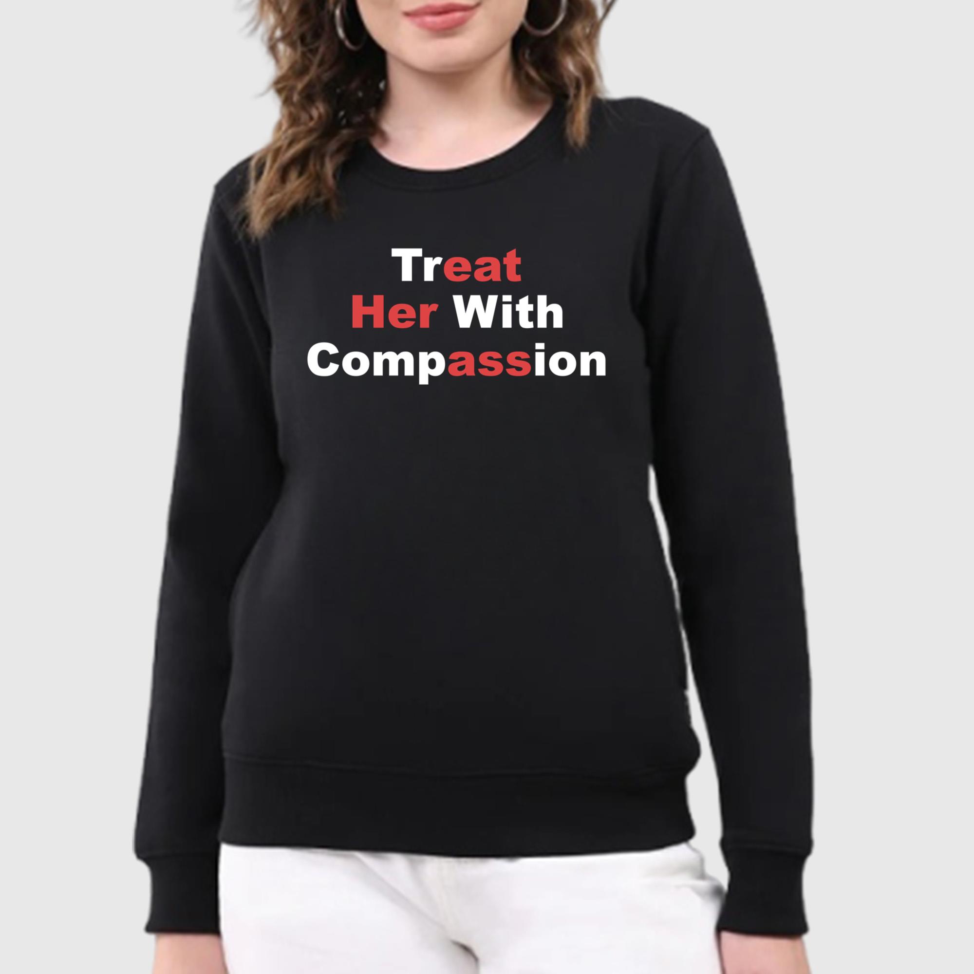 Treat Her With Compassion Shirt