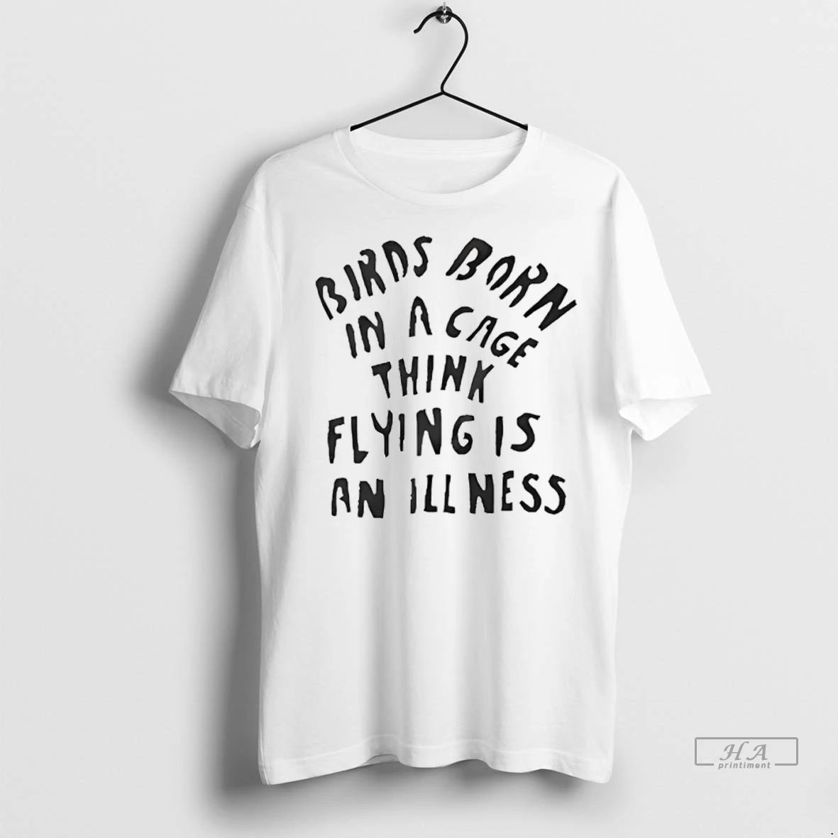 Trendy Birds Born In A Cage Think Flying Is An Illness Shirt Sweater