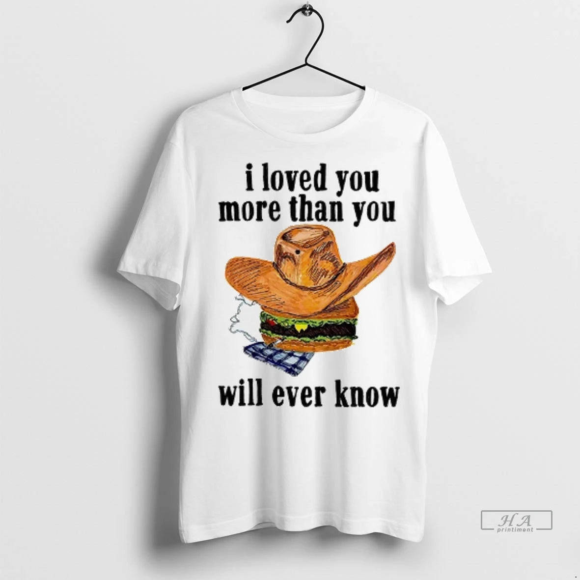 Trendy Cowboy Hat Burger I Loved You More Than You Will Ever Know Shirt Sweater