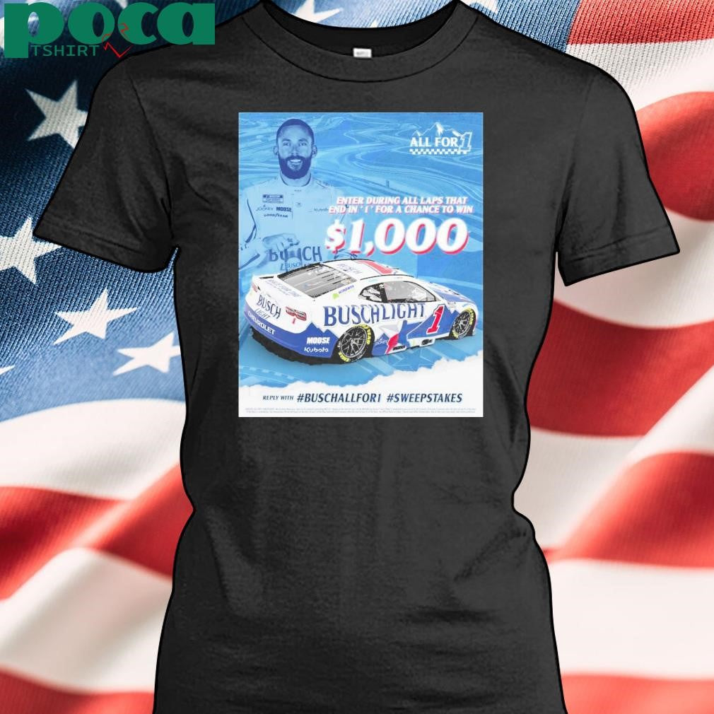Trendy Nascar Enter During All Laps That End In 1 For A Chance To Win 1000 Reply Buschallfor1 Sweepstakes All For 1 2025 T Shirt