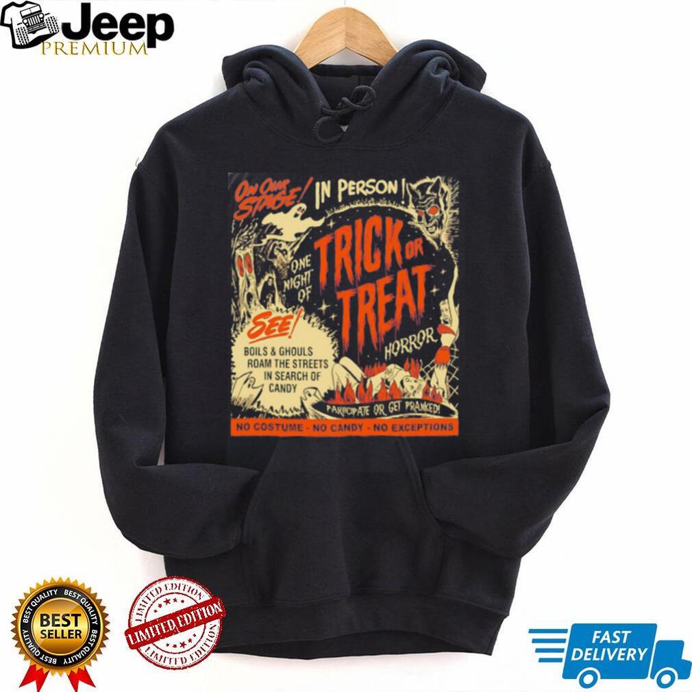 Trick or Treat Horror Boils and Ghouls Roam the Streets in Search of Candy shirt