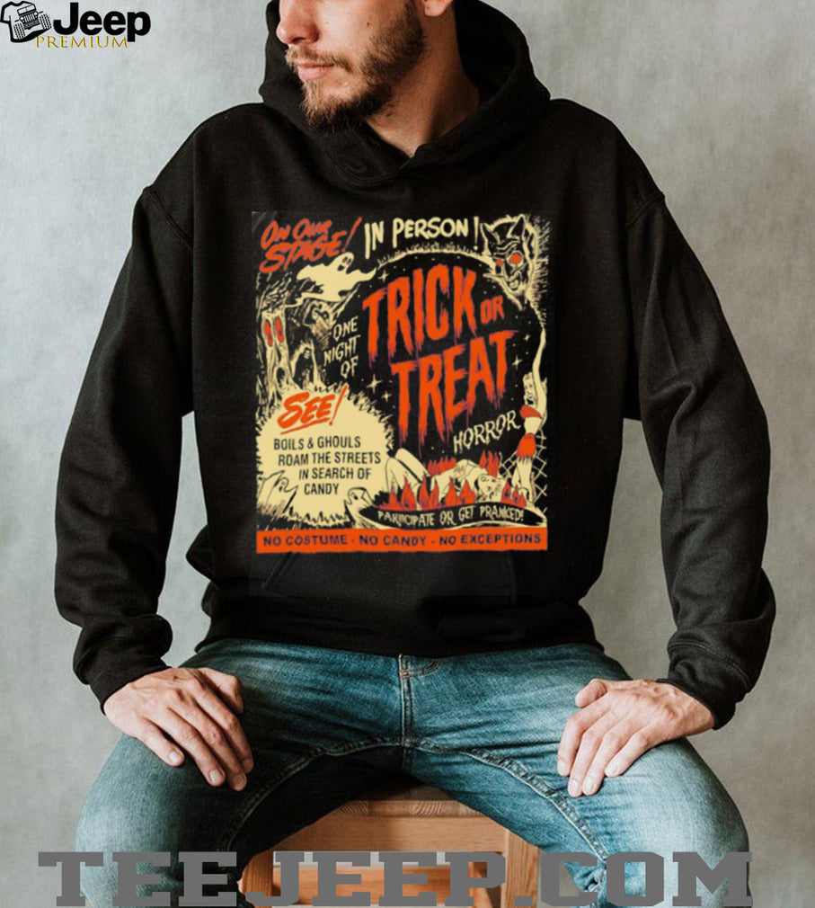 Trick or Treat Horror Boils and Ghouls Roam the Streets in Search of Candy shirt