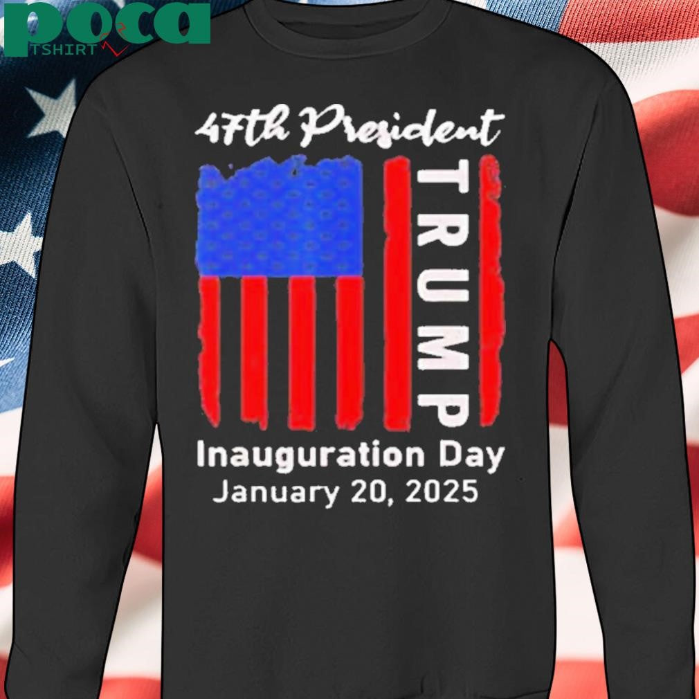 Trump 47th president inauguration day 2025 USA flag Shirt