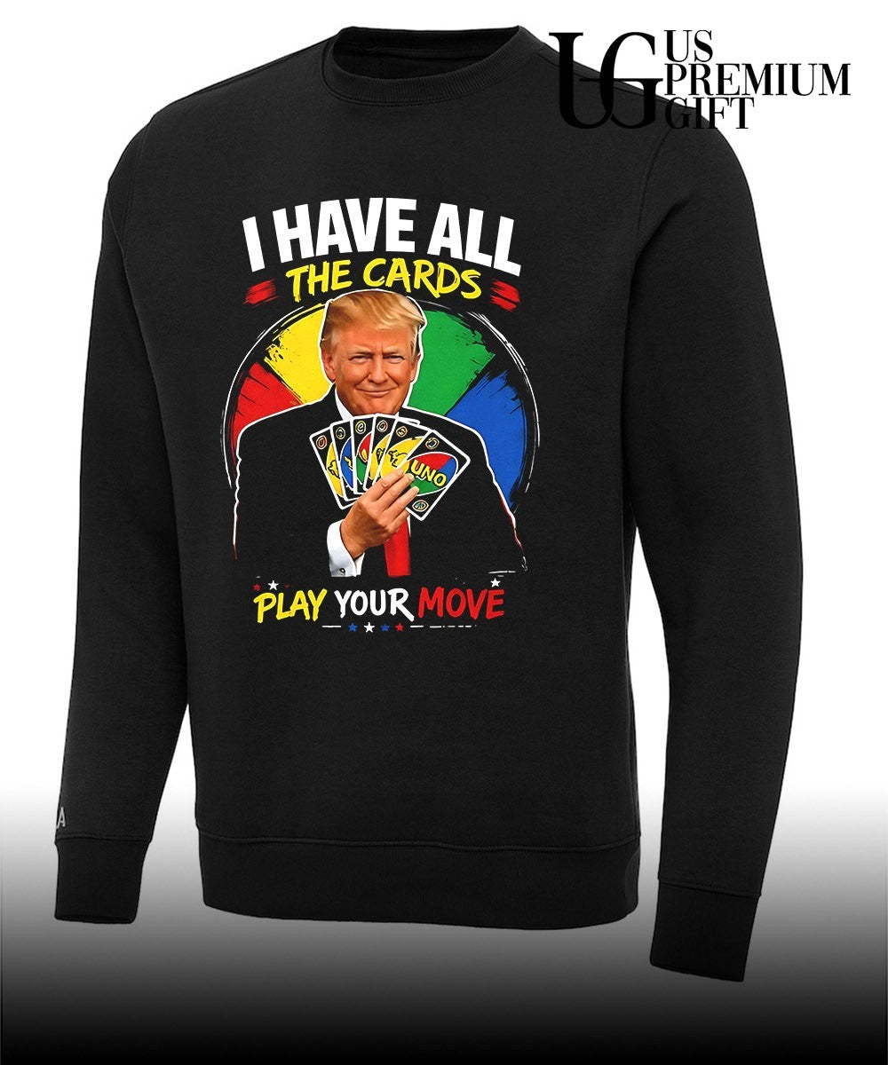 Trump I have all the cards olay your move shirt