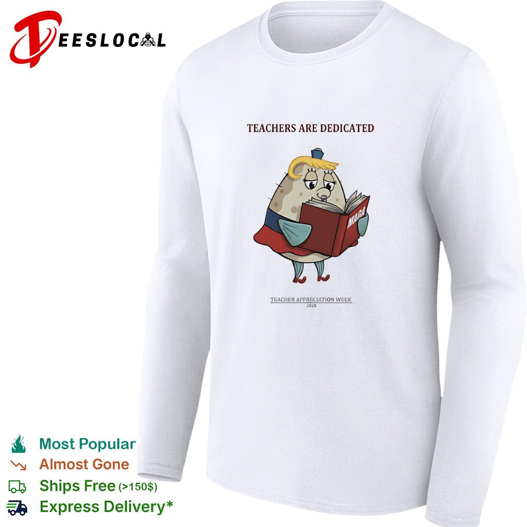 Trump Maga Teachers Are Dedicated 2026 Teacher Appreciation Week funny shirt