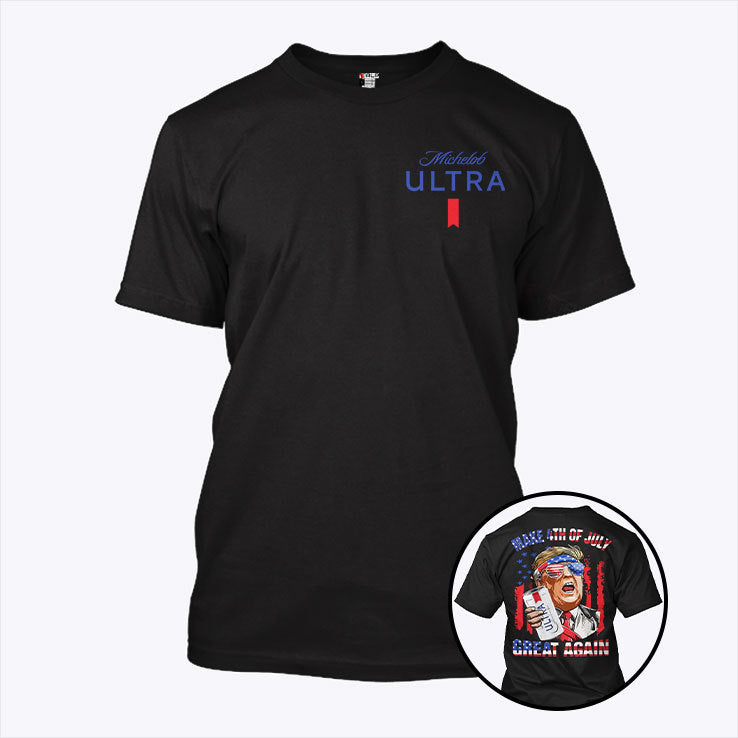 Trump Michelob Ultra Make 4th of July Great Again T Shirt