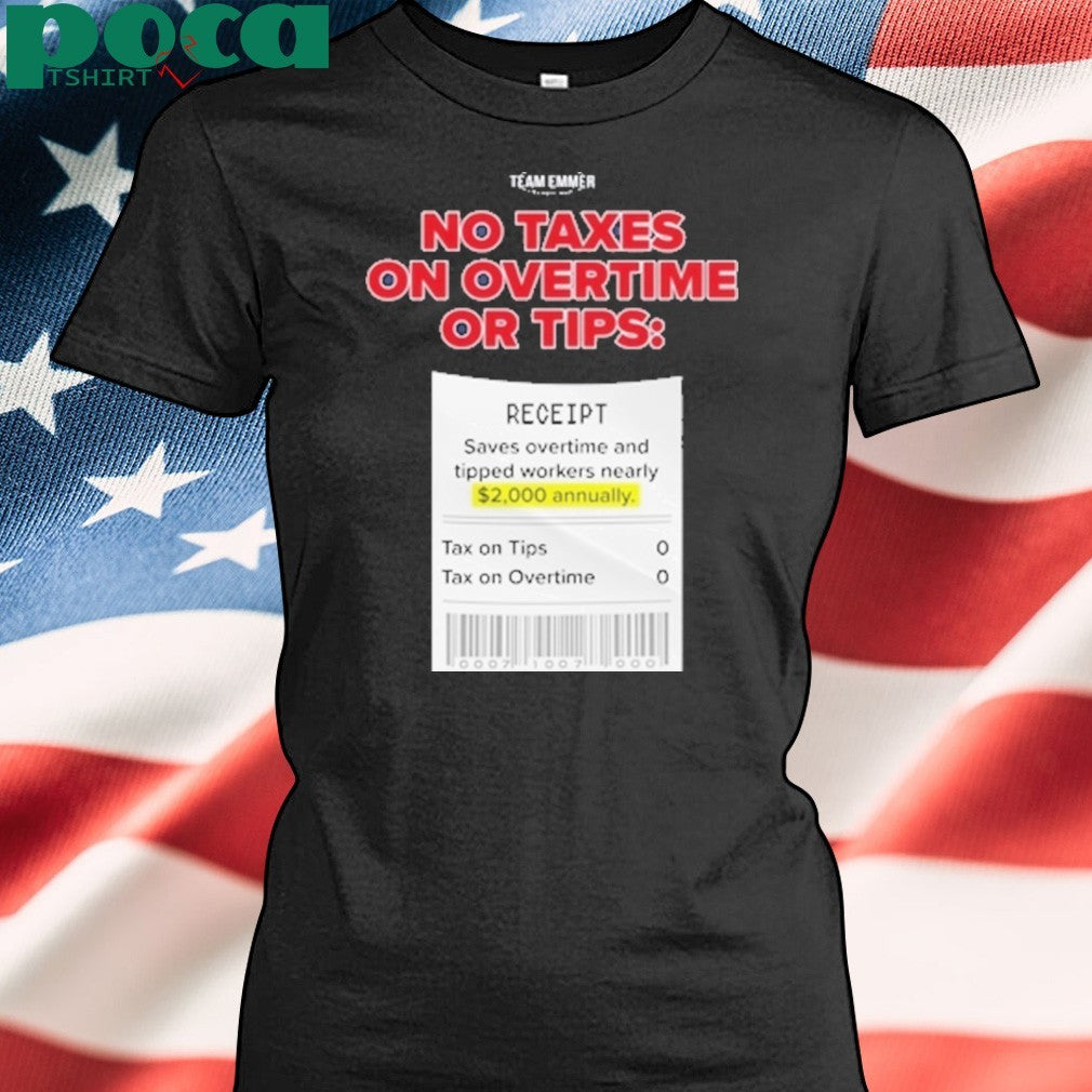 Trump No Taxes On Overtime Or Tips Shirt