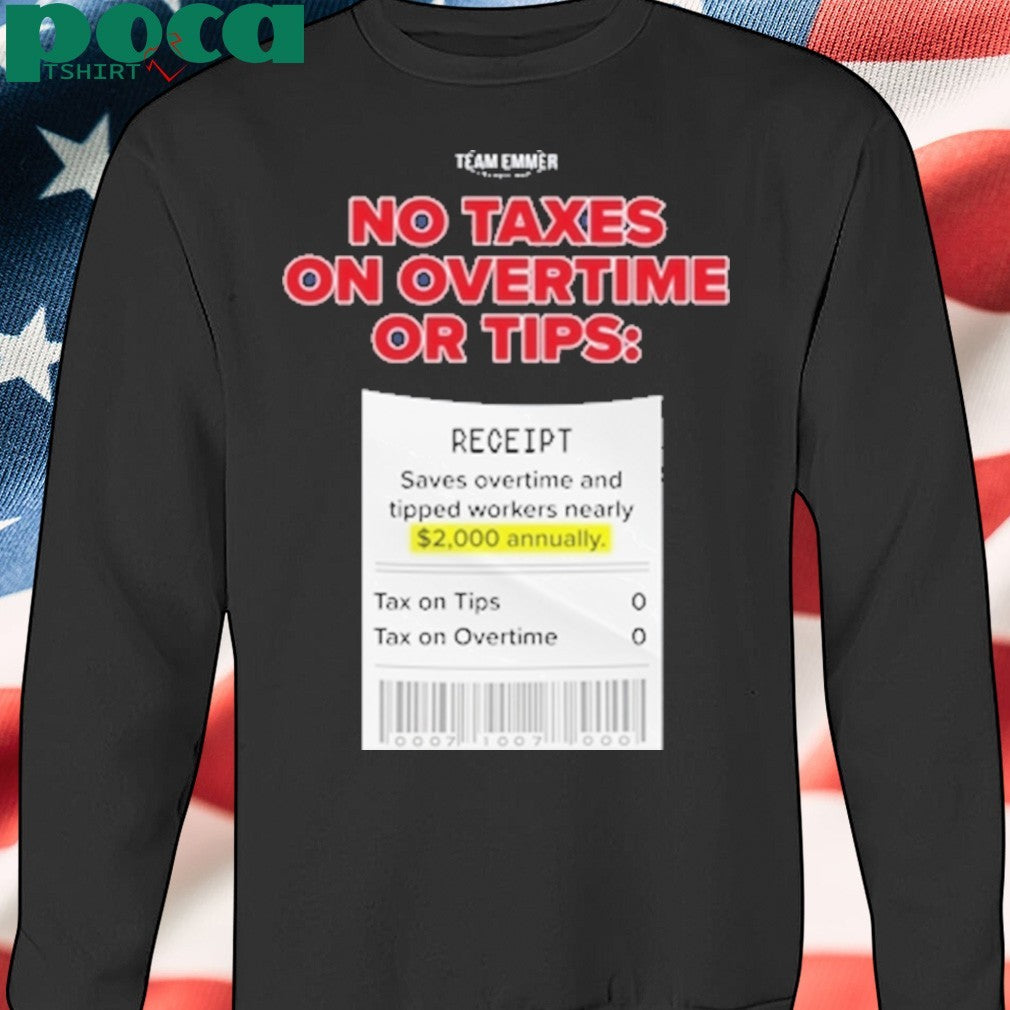 Trump No Taxes On Overtime Or Tips Shirt