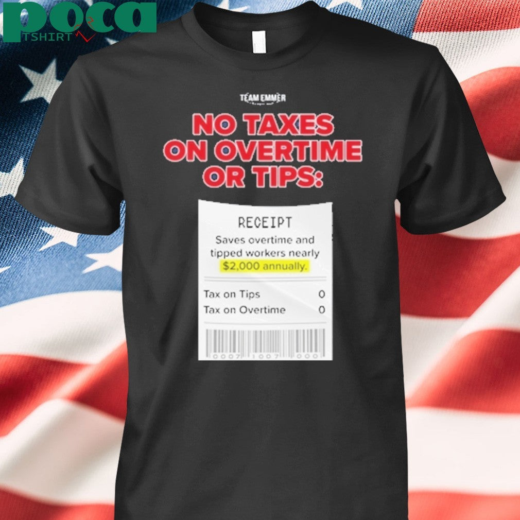 Trump No Taxes On Overtime Or Tips Shirt