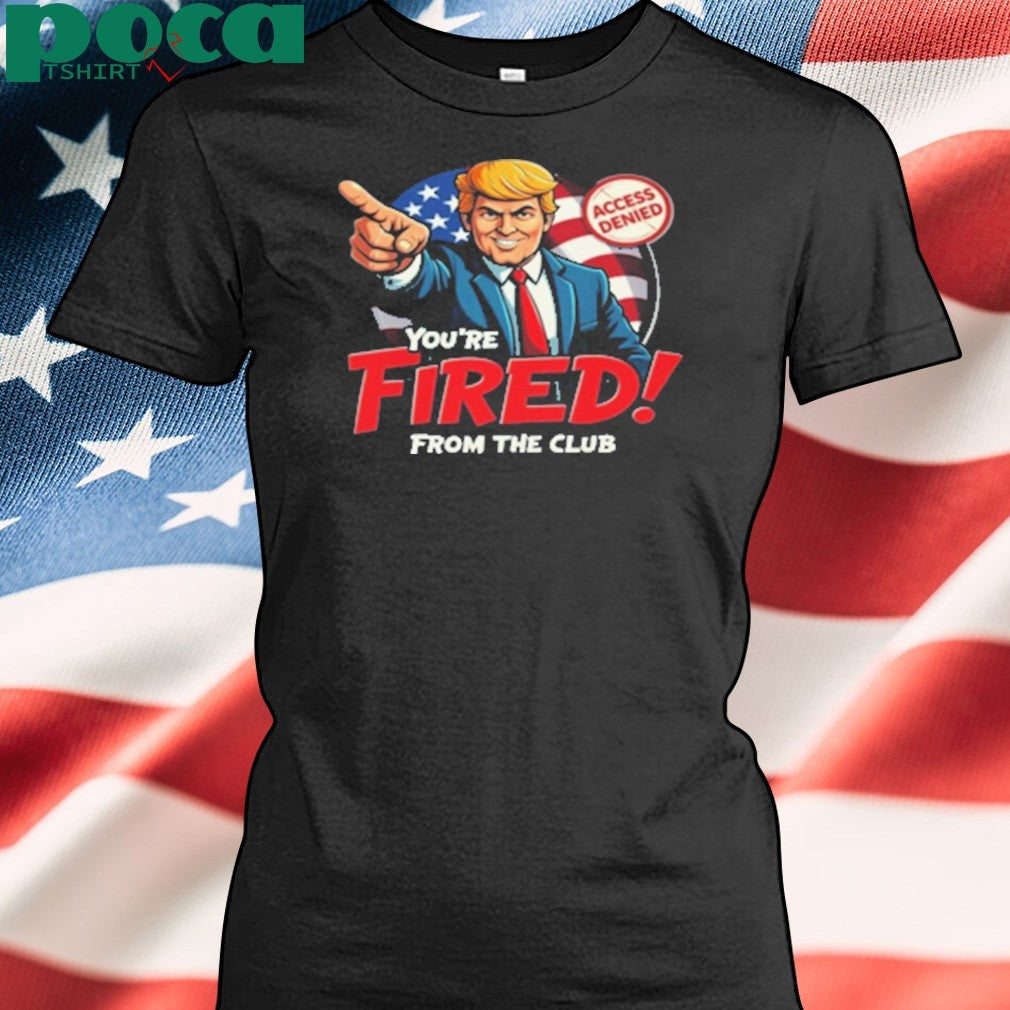 Trump Rosie O’Donnell You’re Fired shirt